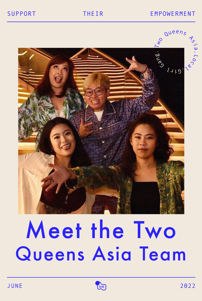 MEET Two Queens Asia!